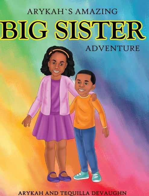 Arykahs Amazing Big Sister Adventure
