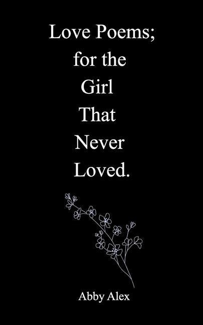 Love Poems for the Girl That Never Loved