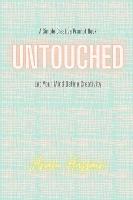 Untouched: Let your mind define creativity