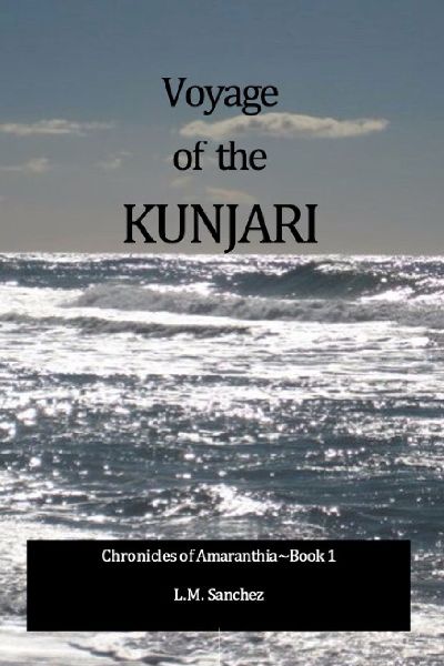 Voyage of the Kunjari: Chronicles of Amaranthia, Book 1