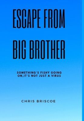 Escape Big Brother: Something's Very Fishy Going On, It's more than just a Virus