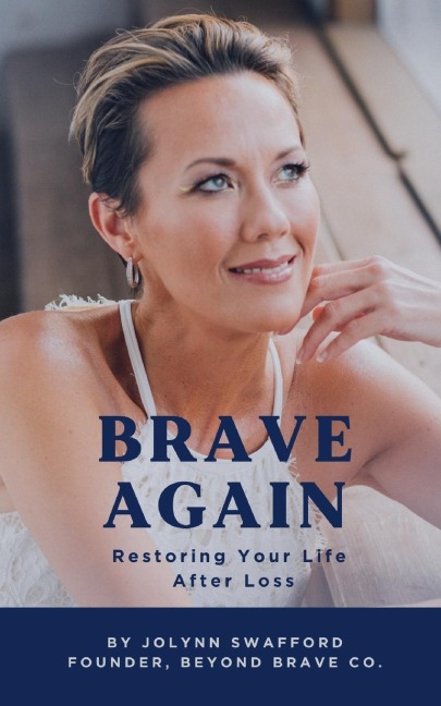 Brave Again: Restoring Your Life After Loss