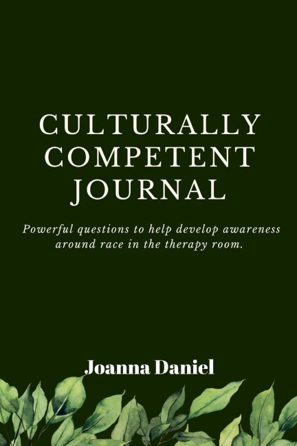 Culturally Competent Journal: Powerful questions to help develop awareness around race in the therapy room