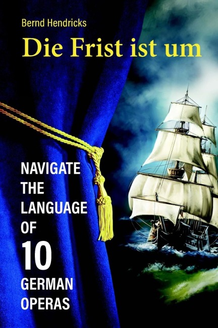 Die Frist ist um: Navigate the Language of 10 German Operas