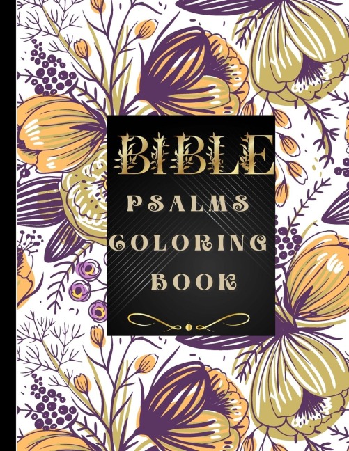 Bible Psalms Coloring Book: Inspirational Coloring Book with Scripture for Adults & Teens