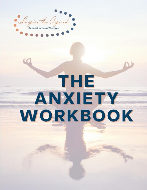The Anxiety Workbook: Inspire the Aspired