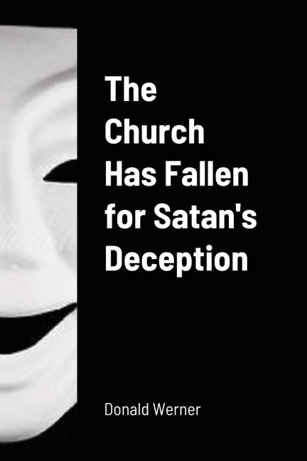The Church Has Fallen for Satans Deception