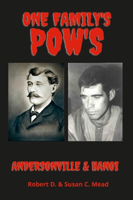ONE FAMLY'S POW'S: ANDERSONVILLE   & HANOI