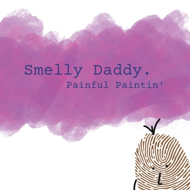 Smelly Daddy - Painful Paintin