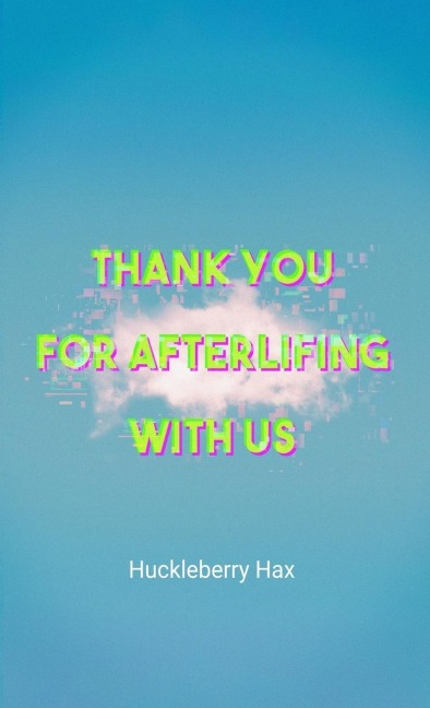 Thank You For Afterlifing With Us: A Pink Dawn Novel