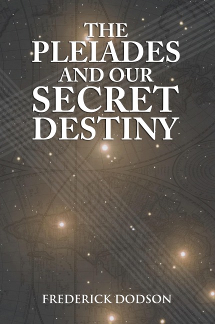 The Pleiades and Our Secret Destiny