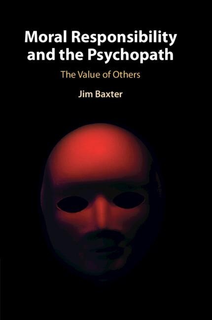 Moral Responsibility and the Psychopath: The Value of Others