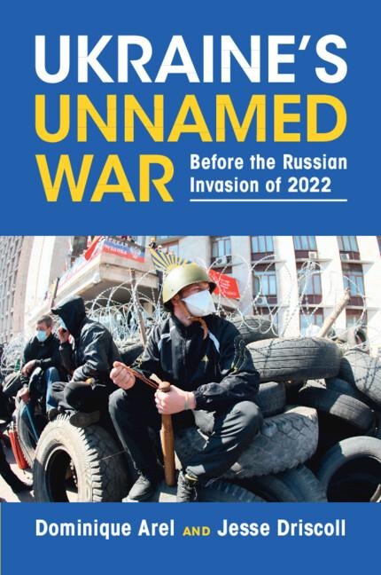 Ukraines Unnamed War: Before the Russian Invasion of 2022