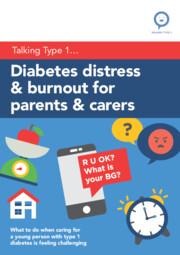 Diabetes Distress and Burnout for Parents and Carers: What to Do When Caring for a Young Person with Type 1 Diabetes Is Feeling Challenging