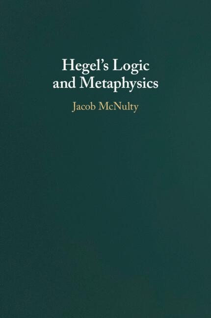 Hegels Logic and Metaphysics