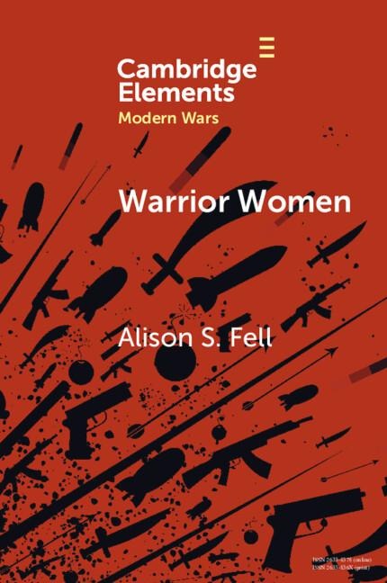 Warrior Women: The Cultural Politics of Armed Women, C.1850-1945