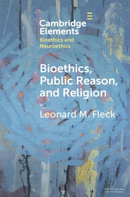 Bioethics, Public Reason, and Religion: The Liberalism Problem