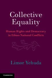 Collective Equality: Human Rights and Democracy in Ethno-National Conflicts