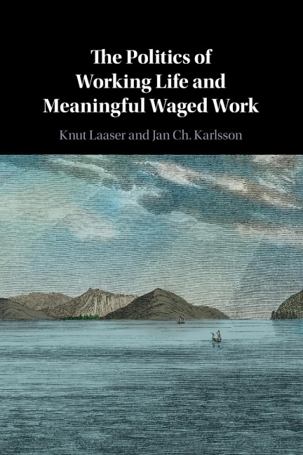 The Politics of Working Life and Meaningful Waged Work