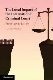 The Local Impact of the International Criminal Court: From Law to Justice