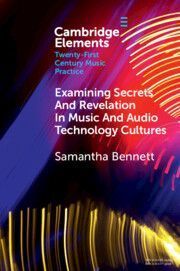 Examining Secrets and Revelation In Music and Audio Technology Cultures