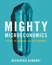Mighty Microeconomics: A Guide to Thinking Like An Economist