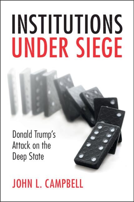 Institutions Under Siege: Donald Trumps Attack on the Deep State