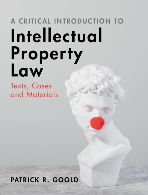 A Critical Introduction to Intellectual Property Law