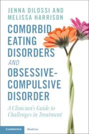 Comorbid Eating Disorders and Obsessive-Compulsive Disorder: A Clinicians Guide to Challenges in Treatment