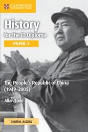 History for the IB Diploma Paper 3 the Peoples Republic of China (1949-2005) Coursebook with Digital Access (2 Years)