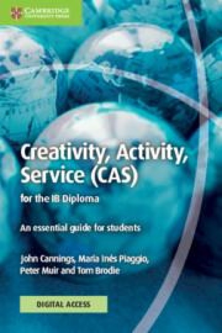 Creativity, Activity, Service (Cas) for the IB Diploma Coursebook with Digital Access (2 Years): An Essential Guide for Students