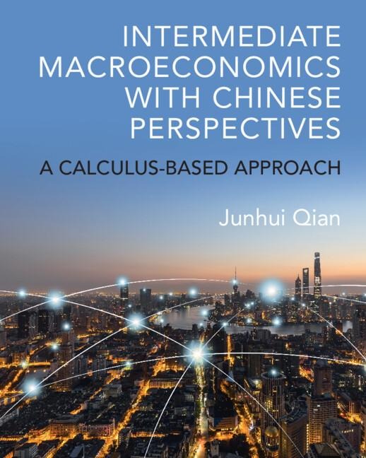 Intermediate Macroeconomics with Chinese Perspectives: A Calculus-Based Approach