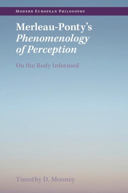 Merleau-Pontys Phenomenology of Perception: On the Body Informed