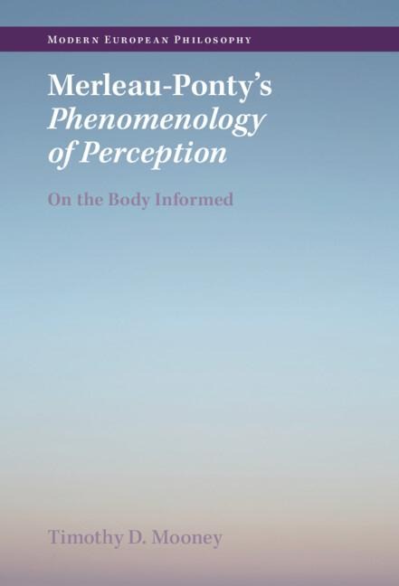 Merleau-Pontys Phenomenology of Perception: On the Body Informed