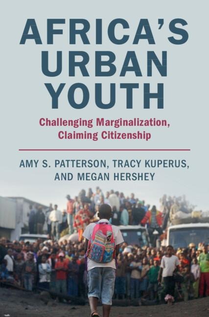 Africas Urban Youth: Challenging Marginalization, Claiming Citizenship