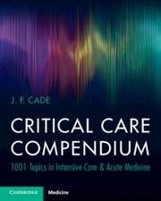 Critical Care Compendium: 1001 Topics in Intensive Care & Acute Medicine