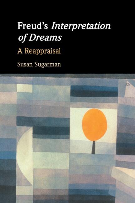 Freuds Interpretation of Dreams: A Reappraisal