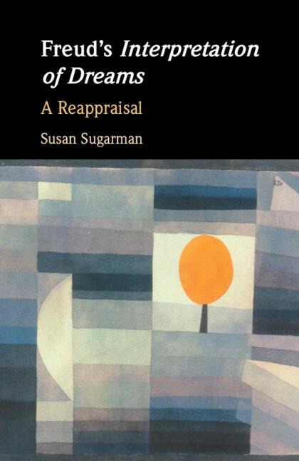 Freuds Interpretation of Dreams: A Reappraisal