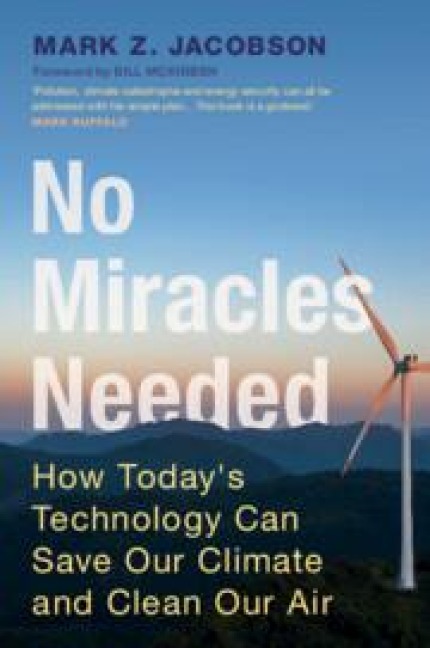 No Miracles Needed: How Todays Technology Can Save Our Climate and Clean Our Air