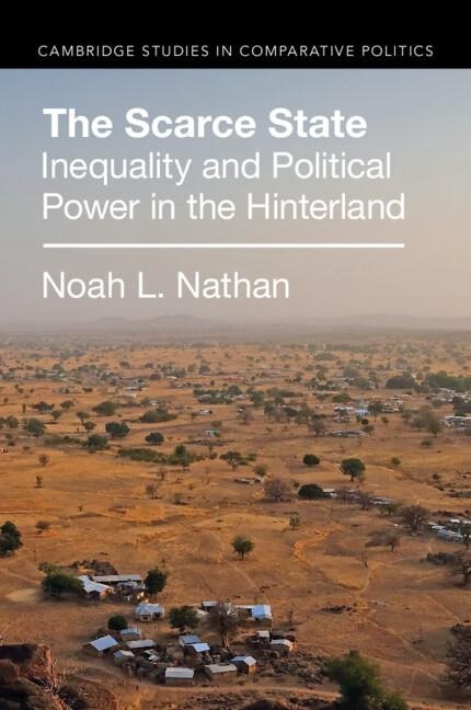 The Scarce State: Inequality and Political Power in the Hinterland