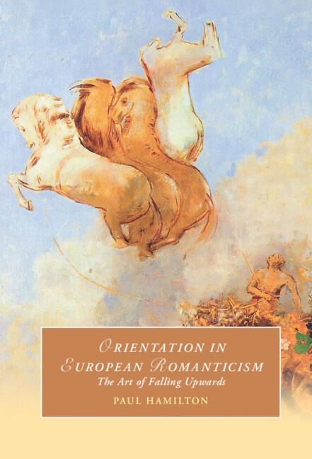 Orientation in European Romanticism: The Art of Falling Upwards