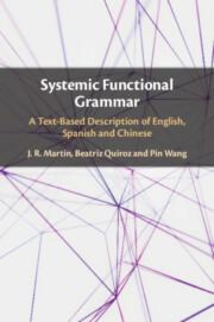 Systemic Functional Grammar: A Text-Based Description of English, Spanish and Chinese