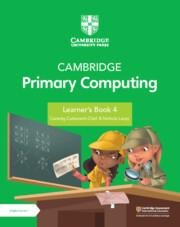 Cambridge Primary Computing Learners Book 4 with Digital Access (1 Year)