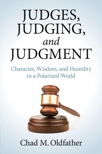 Judges, Judging, and Judgment