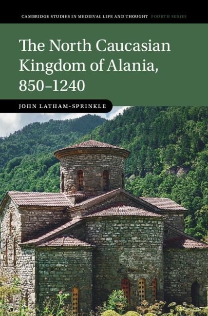 The North Caucasian Kingdom of Alania, 850-1240