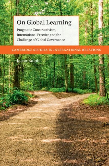 On Global Learning: Pragmatic Constructivism, International Practice and the Challenge of Global Governance