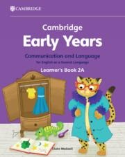 Cambridge Early Years Communication and Language for English as a Second Language Learners Book 2A: Early Years International
