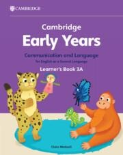 Cambridge Early Years Communication and Language for English as a Second Language Learners Book 3A: Early Years International