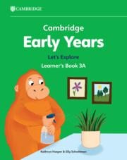 Cambridge Early Years Lets Explore Learners Book 3A: Early Years International