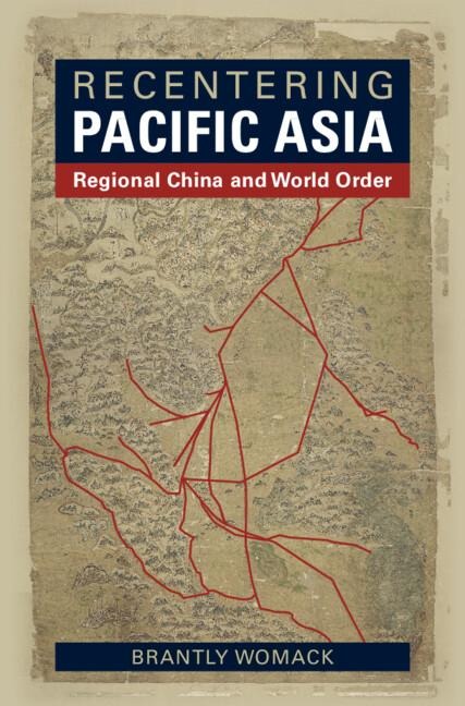 Recentering Pacific Asia: Regional China and World Order